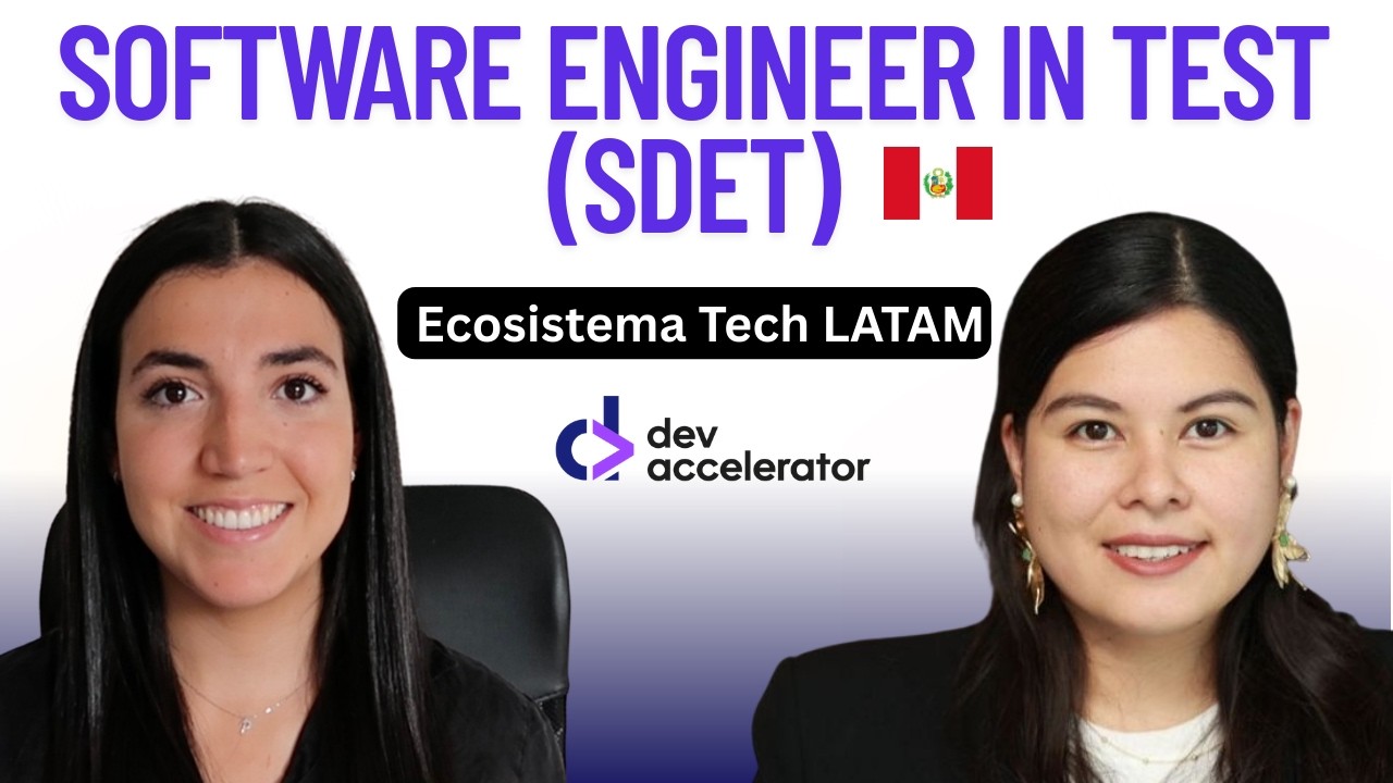 Ser QA Engineer (SDET) 🧪 + Ecosistema TECH en LATAM 🌎 Charla con Carolina @ DevAccelerator™