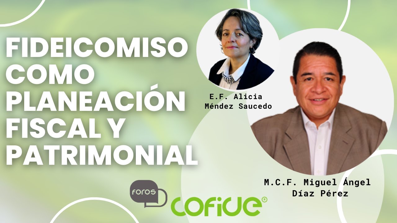 Foros Cofide: Fideicomiso como Planeación Fiscal y Patrimonial