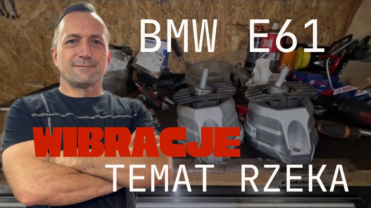 BMW E61 WIBRACJE TEMAT RZEKA