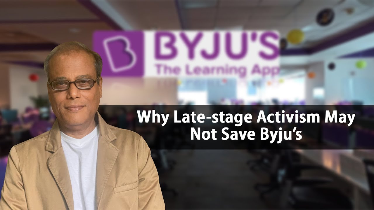 Why Late-stage Activism May Not Save Byju’s