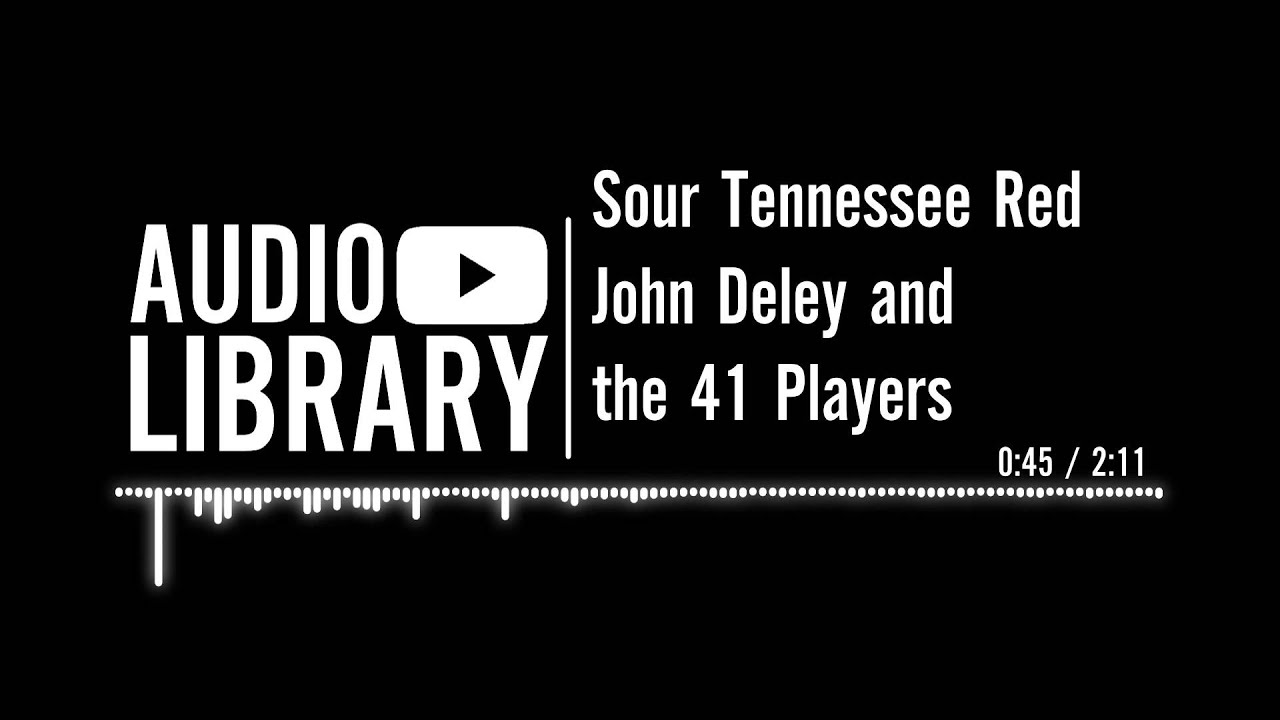 Sour Tennessee Red - John Deley and the 41 Players