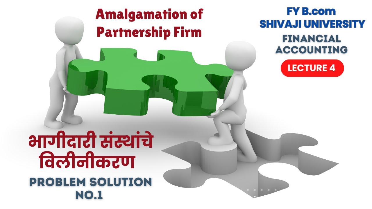 Amalgamation of Partnership Firm | Full Problem Solution | Lecture 1 | Shivaji University