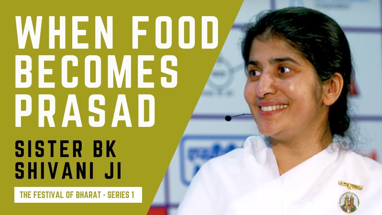 S1: Metaphysics & Vibrations - Cook, Eat With Love & Food Becomes Langar - Sister BK Shivani ji