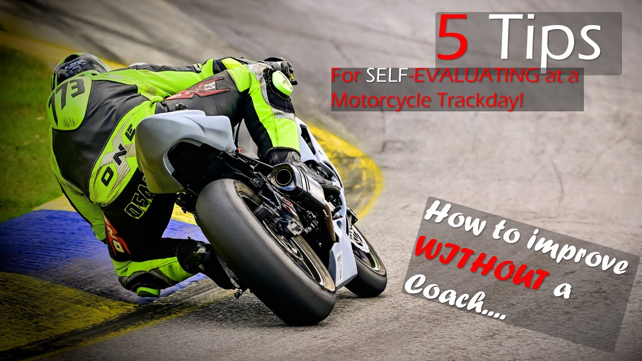 5 Tips for Self-Evaluating Motorcycle Trackday Performance without a Coach!