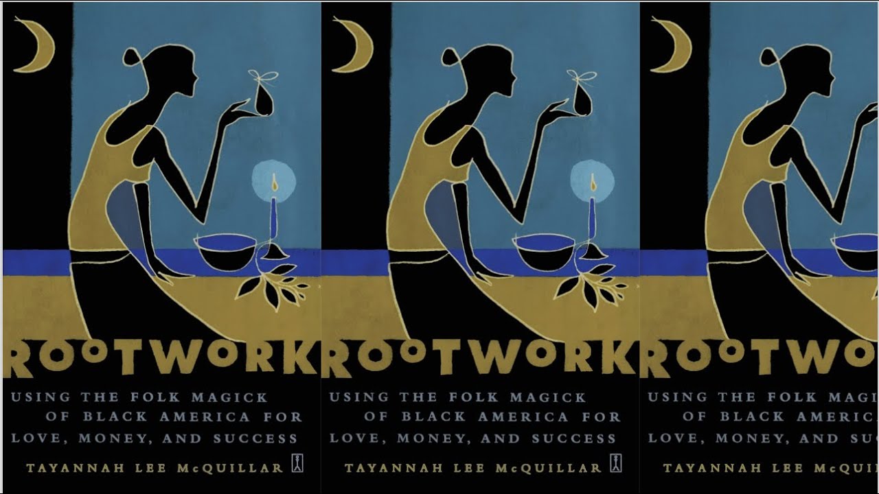 Rootwork Using The Folk Magic of Black America For Love, Money, And Success  | Hoodoo Audiobook