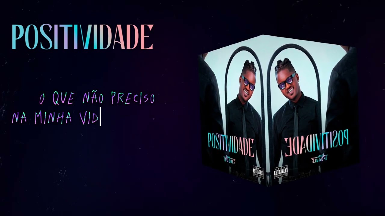 John Trouble - Positividade [ Lyric video ]