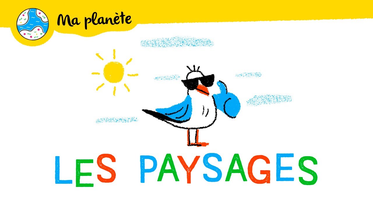 Les paysages expliqués aux enfants - Ma Planète #20