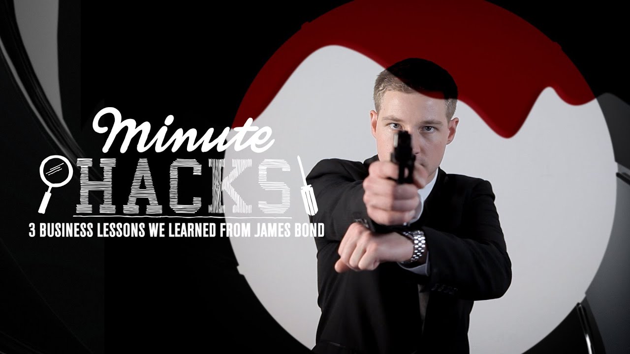 Minute Hacks: 3 Business Lessons We Learned From James Bond