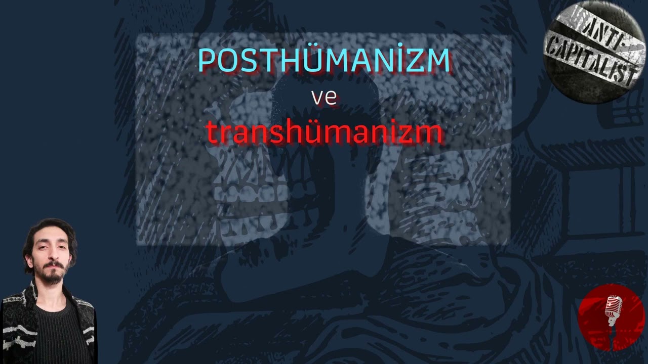Posth&uuml;manizm ve Transh&uuml;manizm - İnsan Sonrası Değil, H&uuml;manizm Sonrası!
