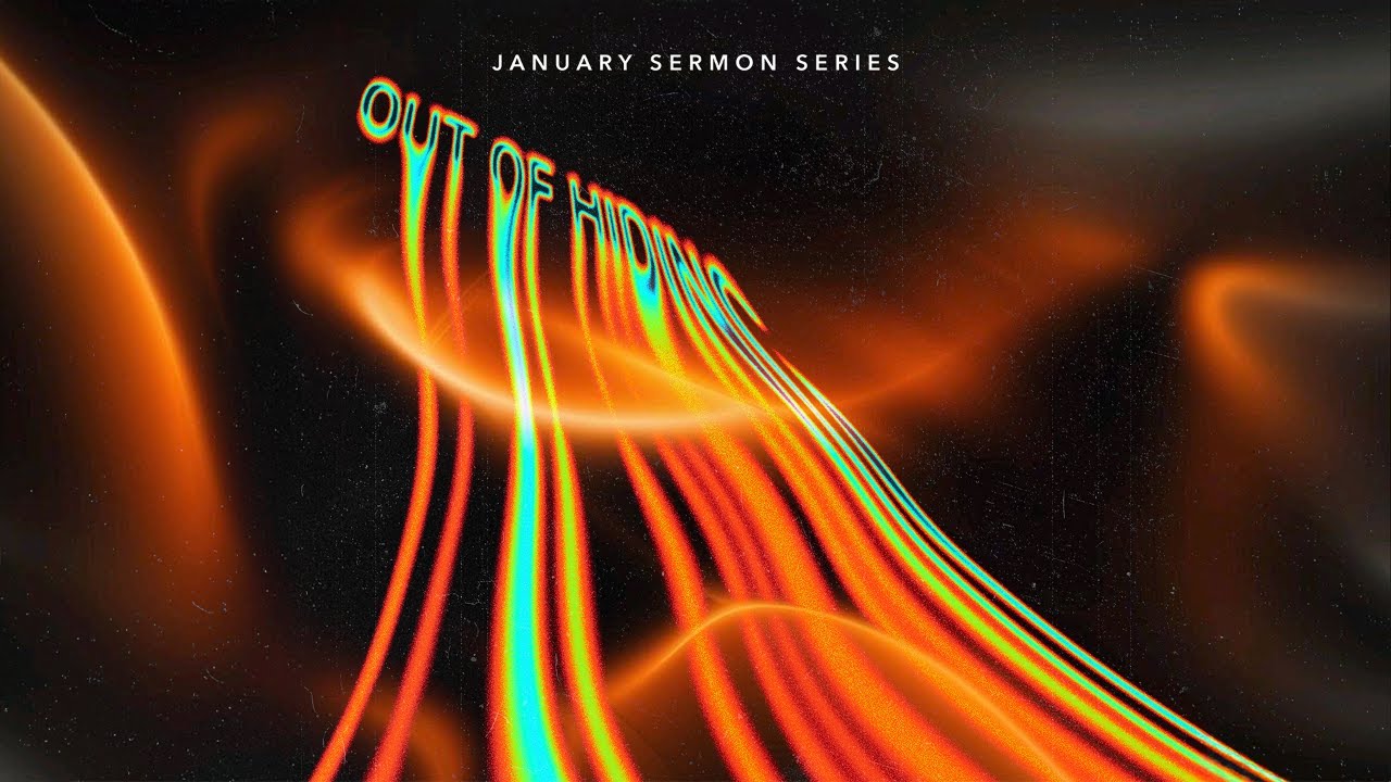 Jan 4th 2026 | OUT OF HIDING Sermon Series | 11:30AM