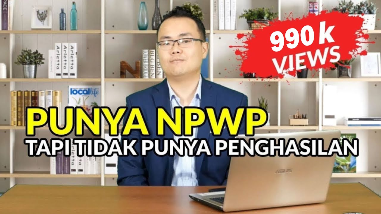 Kewajiban Wajib Pajak Yang Belum Memiliki Penghasilan Tapi Sudah Punya NPWP. Konsultan Pajak Jakarta