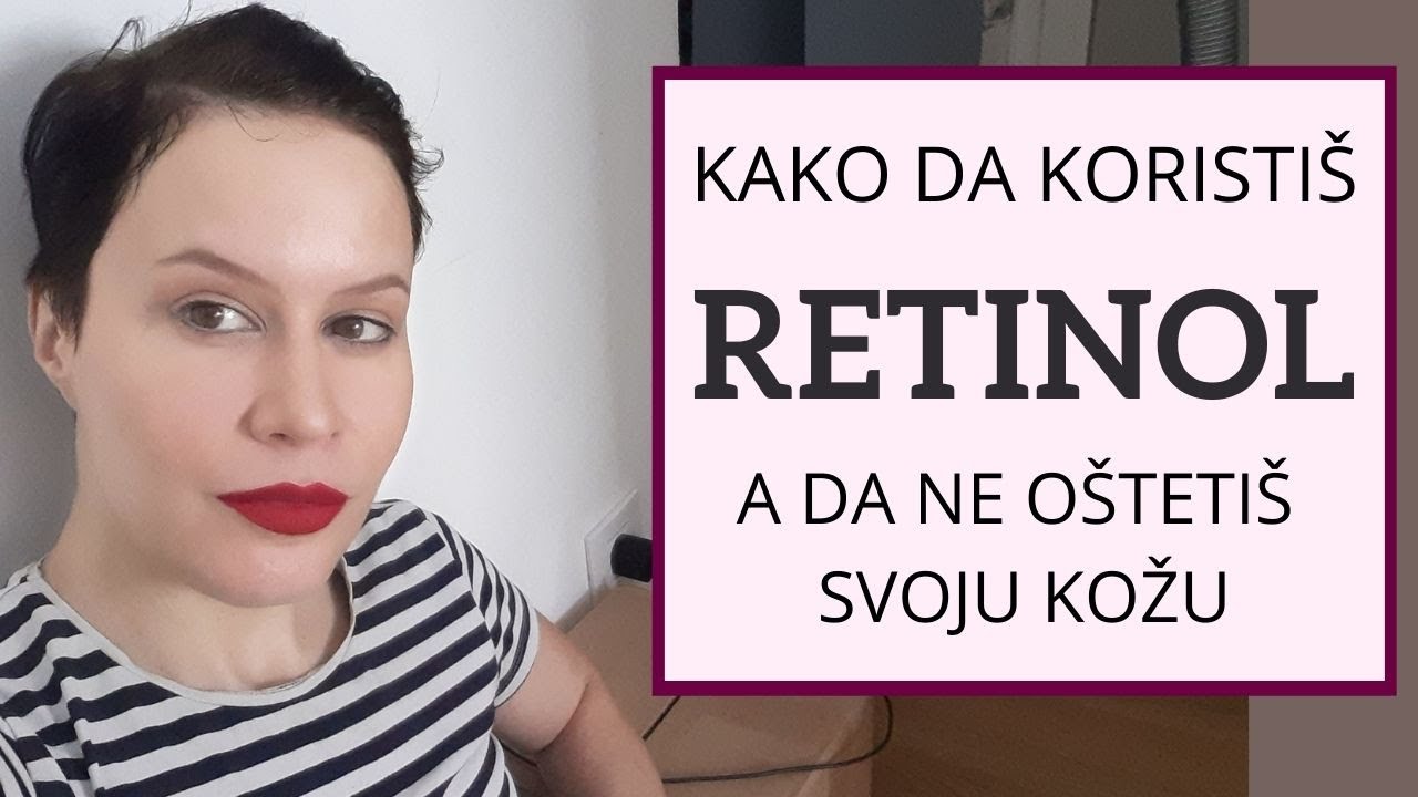 Kako da koristiš RETINOL a da ne oštetiš svoju kožu!