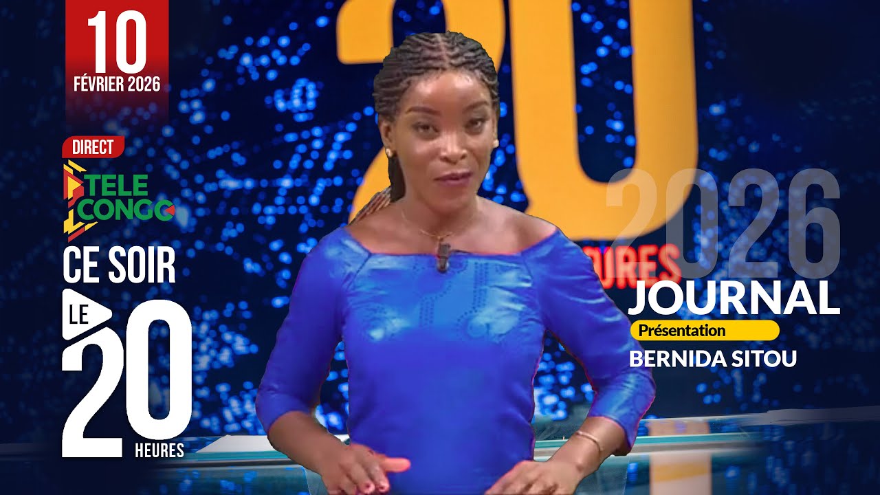🔴 Direct JOURNAL DE 20H DU 10 FÉVRIER 2026 AVEC BERNIDA SITOU #brazzaville #congo #news