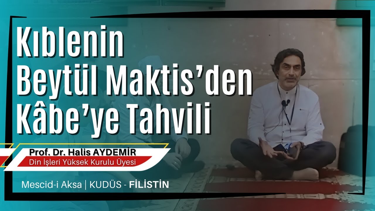 Kıblenin Beytül Maktis’den Kâbe’ye tahvili | Mescid-i Aksa | Kudüs | Filistin