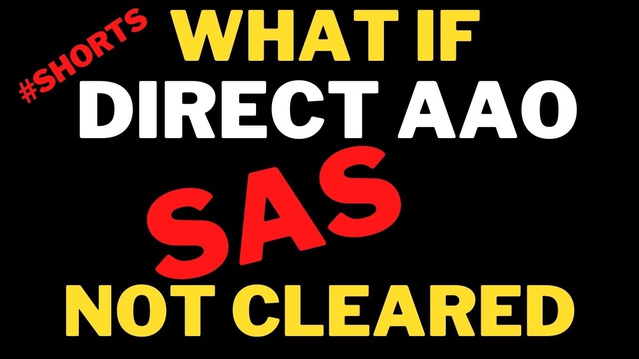 What if SAS for Direct AAO not cleared in Probation period? #shorts