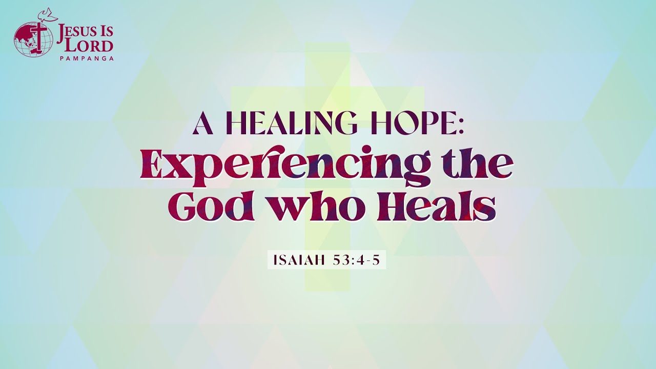 A HEALING HOPE by Ptr. Albert Musngi @JIL CSFP