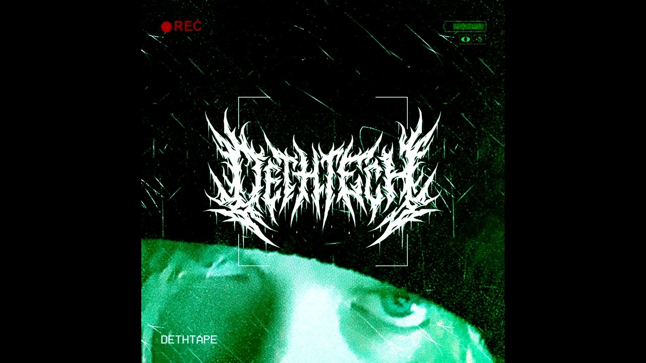 DethTech - DETHTAPE (full ep)