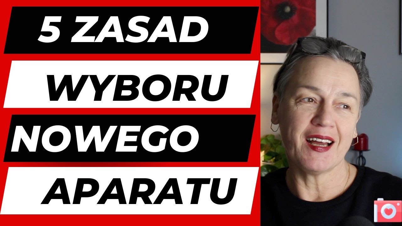 5 zasad wyboru aparatu