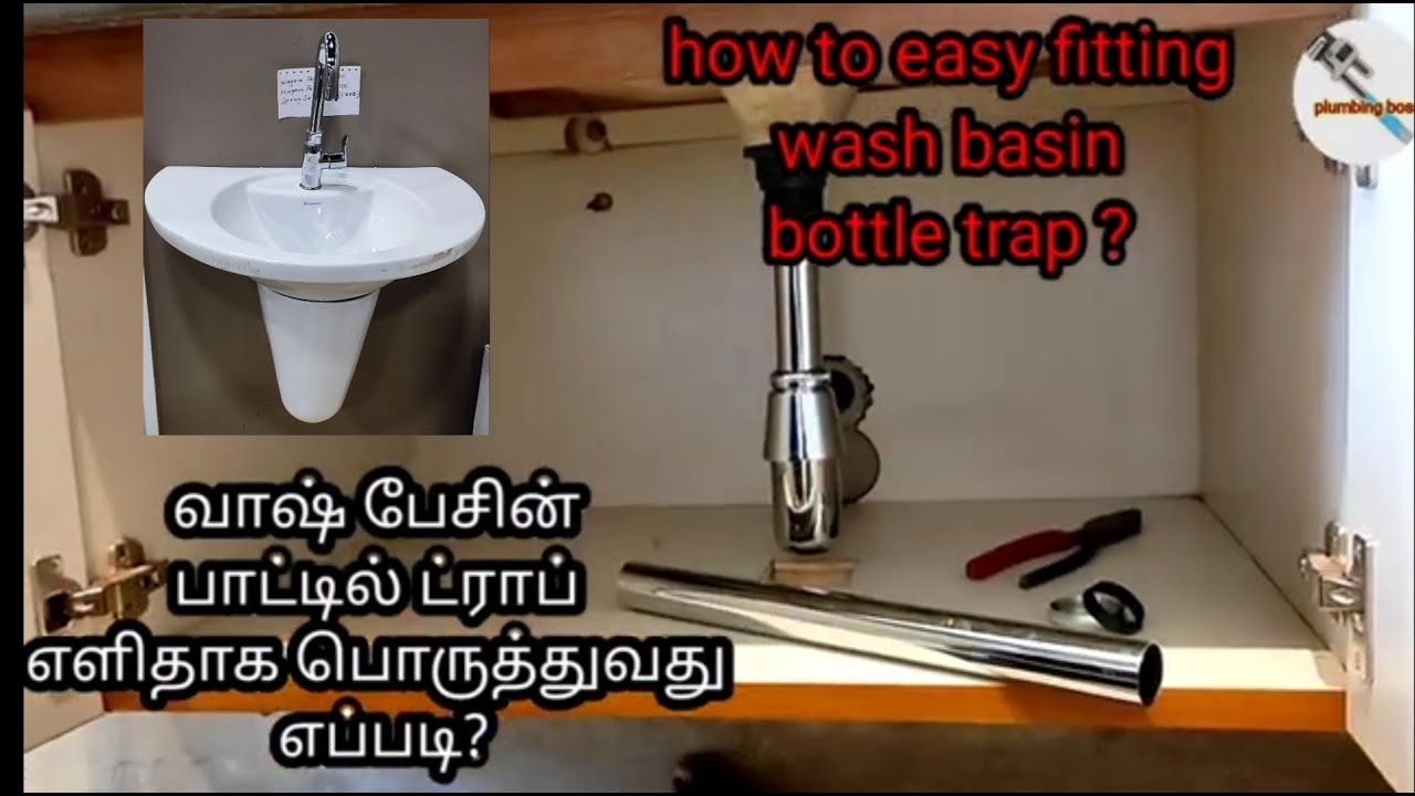 plumbing work.  how to easy fitting wash basin bottle trap ?