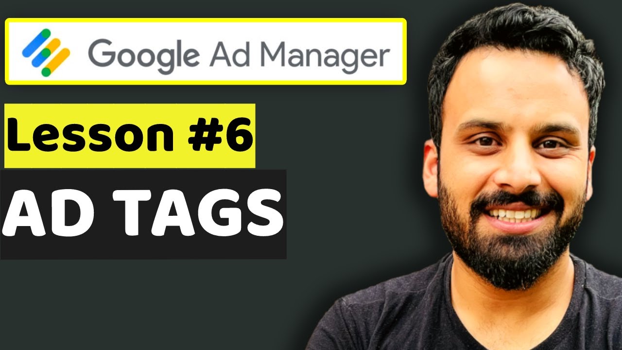 AD Tags - Lesson 6: Google Ad Manager Tutorial