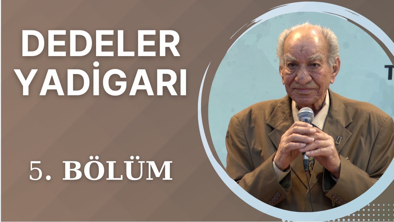 Dedeler Yadigarı - 5. Bölüm