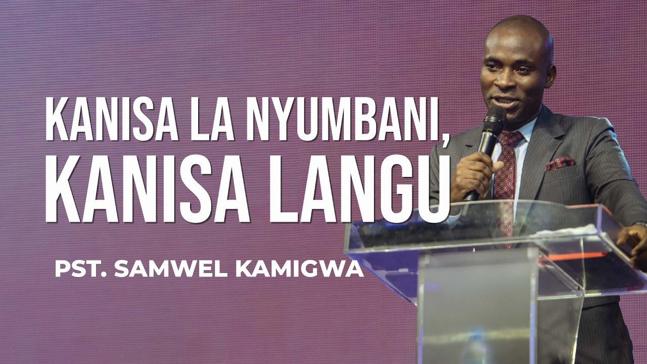 Kanisa la Nyumbani, Kanisa Langu | Mch Samwel Kamigwa | 15 Machi 2026