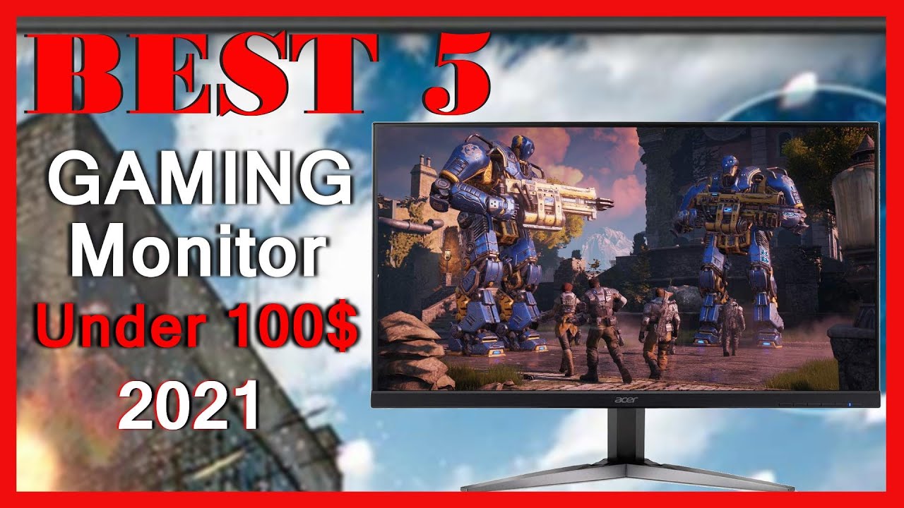Best Gaming Monitor under 100 (the 5 best in 2021)