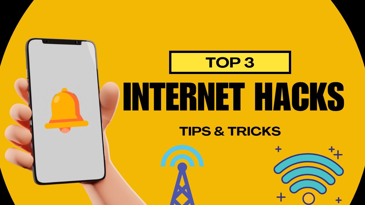 Top 3 Internet Hacks