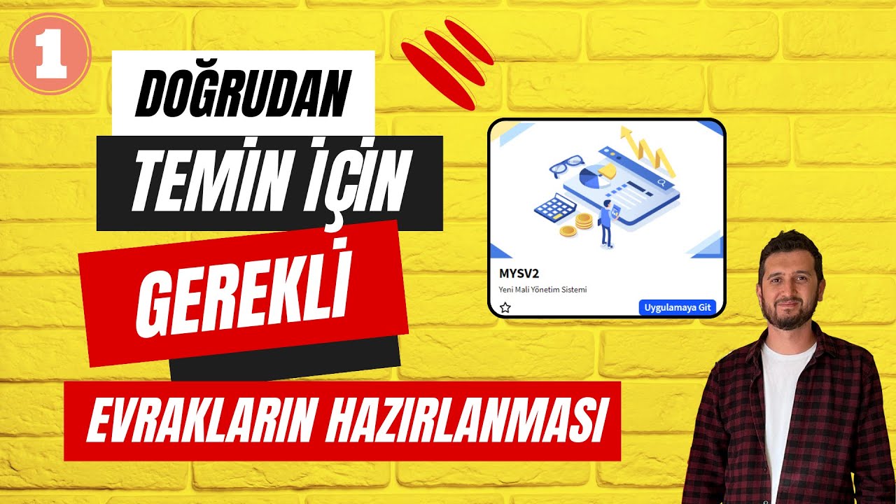 1.DERS SIFIRDAN İHALE - DOĞRUDAN TEMİN - MYSV2'YE YÜKLENECEK TÜM EVRAKLAR - EXCEL - KURUM İÇİ ONAY