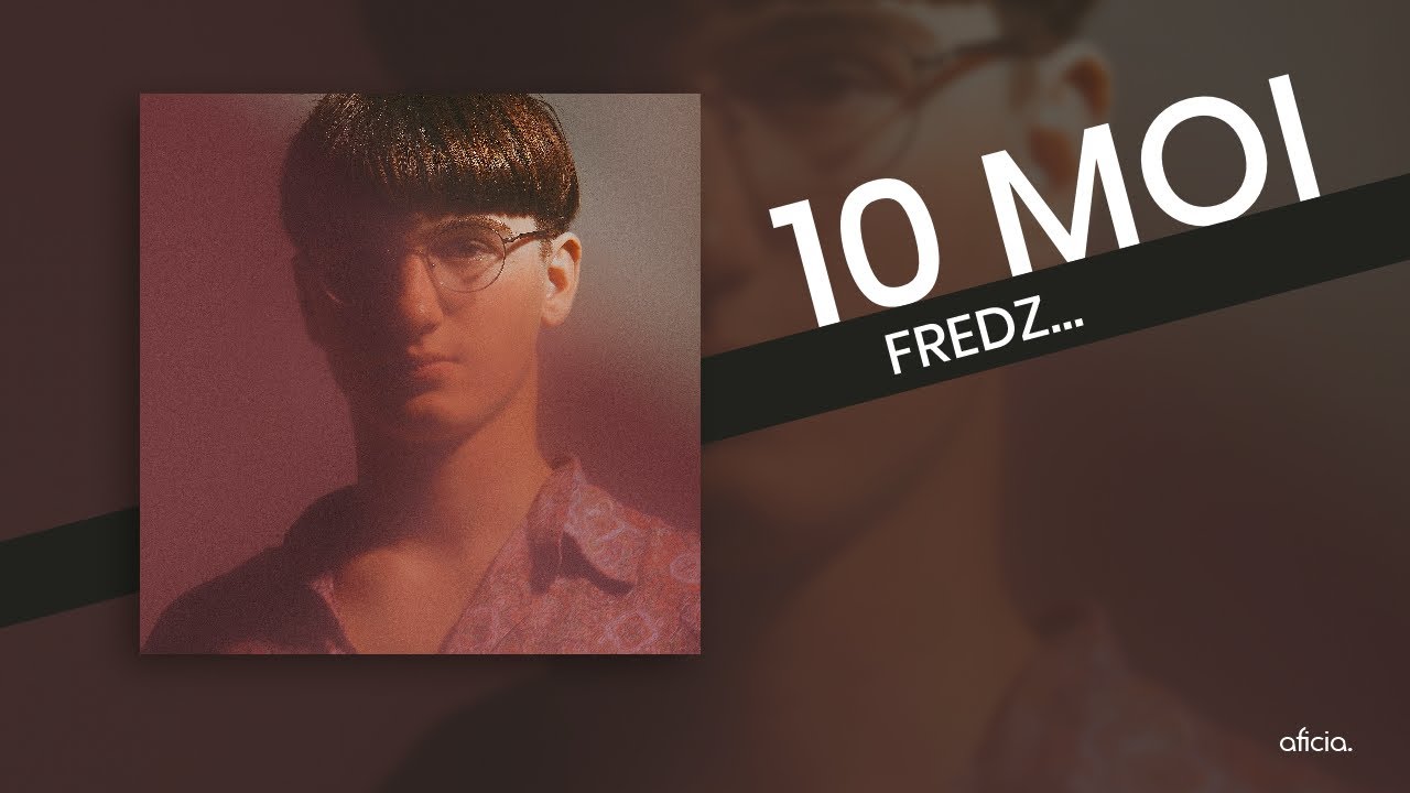 10 moi Fredz...