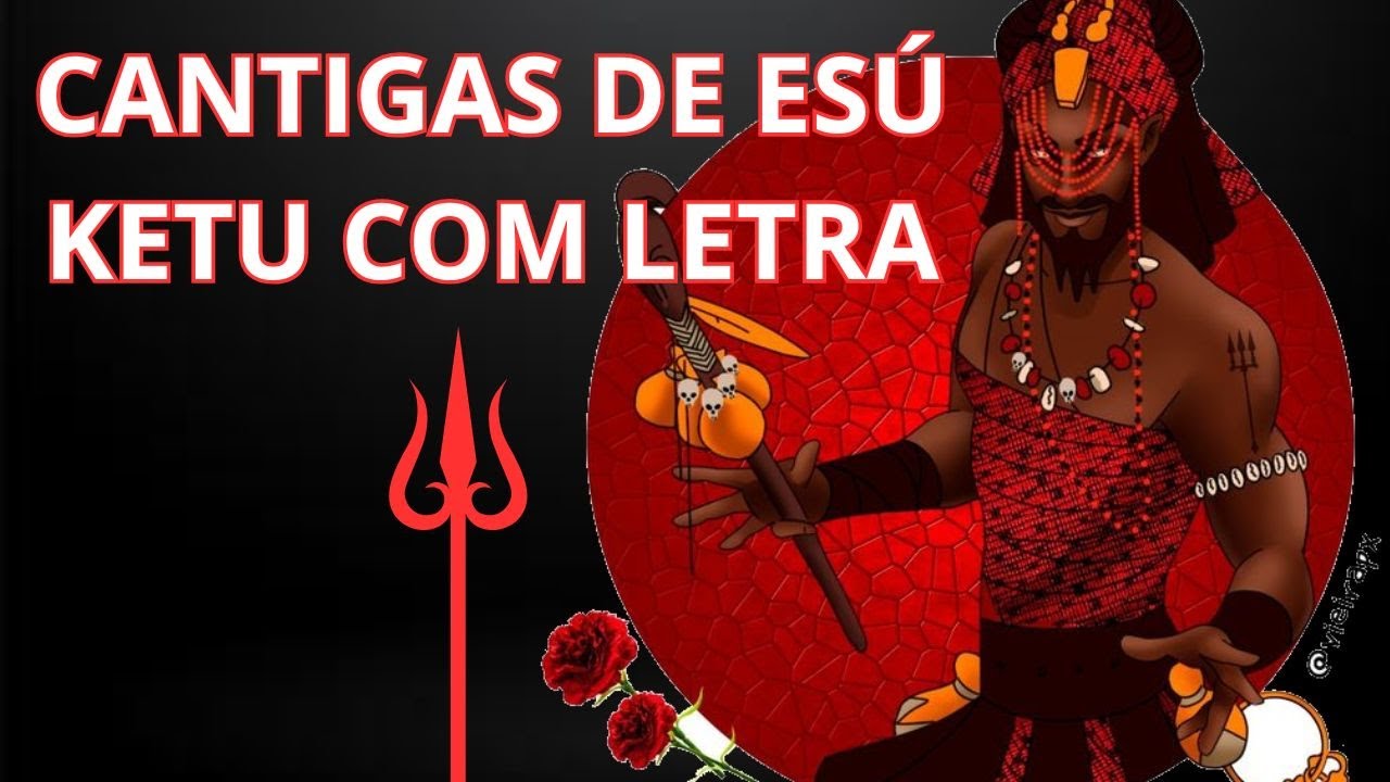 CANTIGAS DE ORIXÁ EXÚ (BARA) - KETU COM LETRA