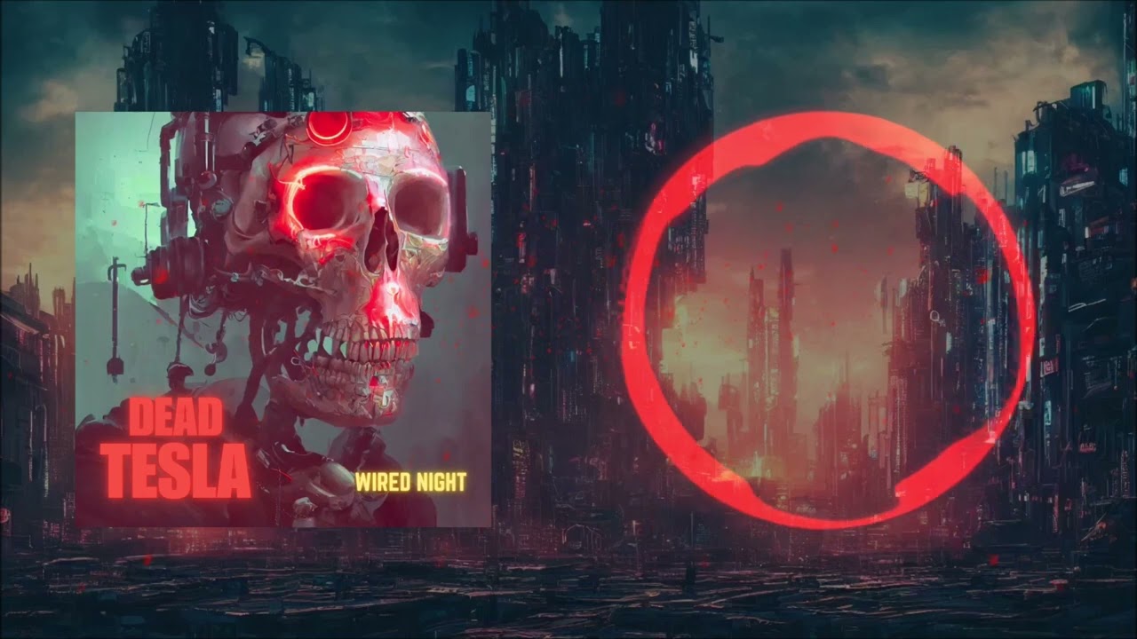 Dead Tesla - Wired night
