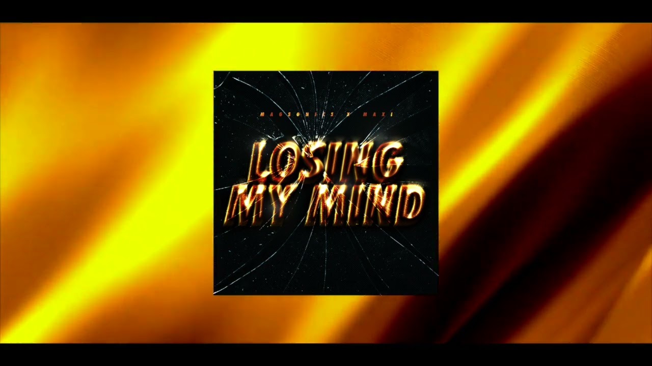 MagSonics & MAXI - Losing My Mind