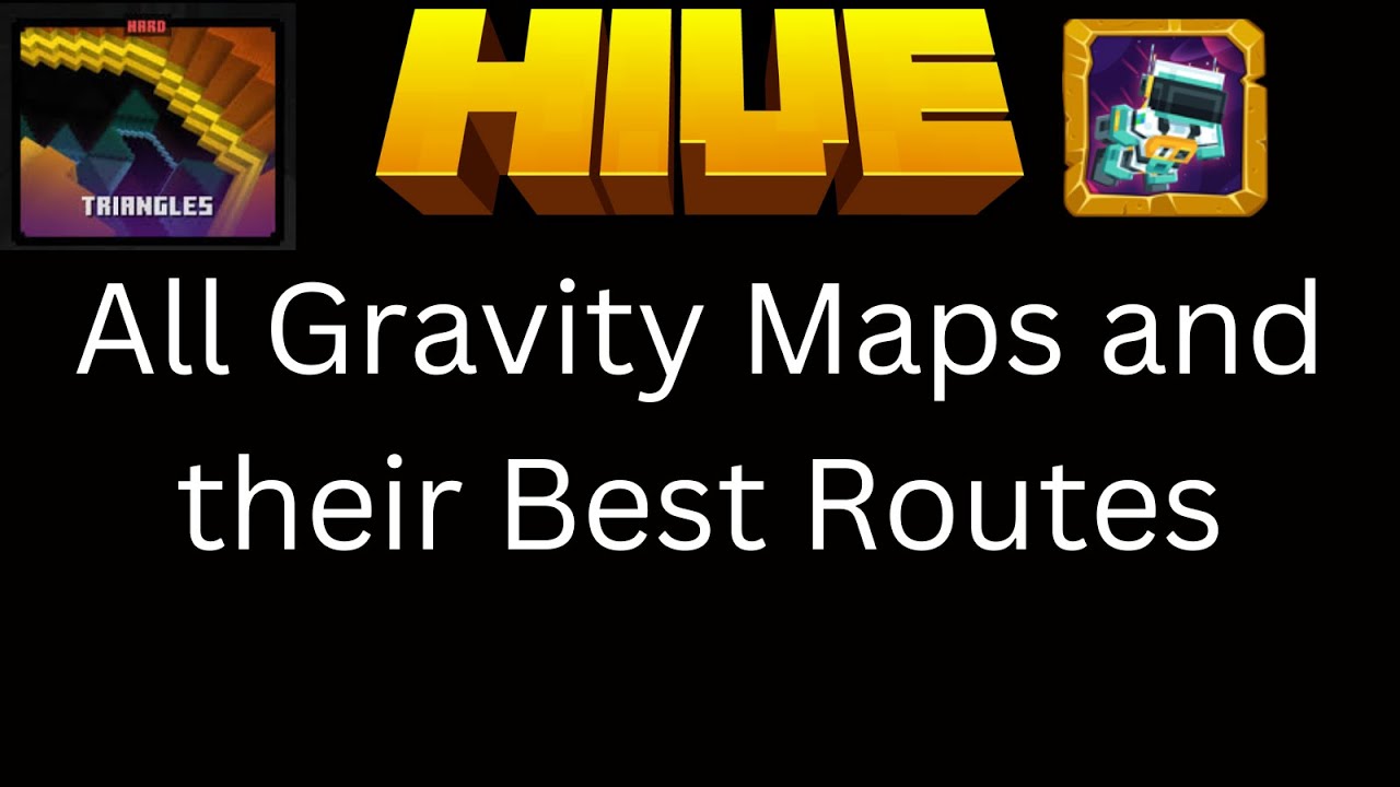 All Hive Gravity Maps and their Best Routes!