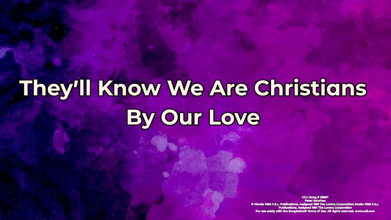 They'll Know We Are Christians By Our Love // Praise Song