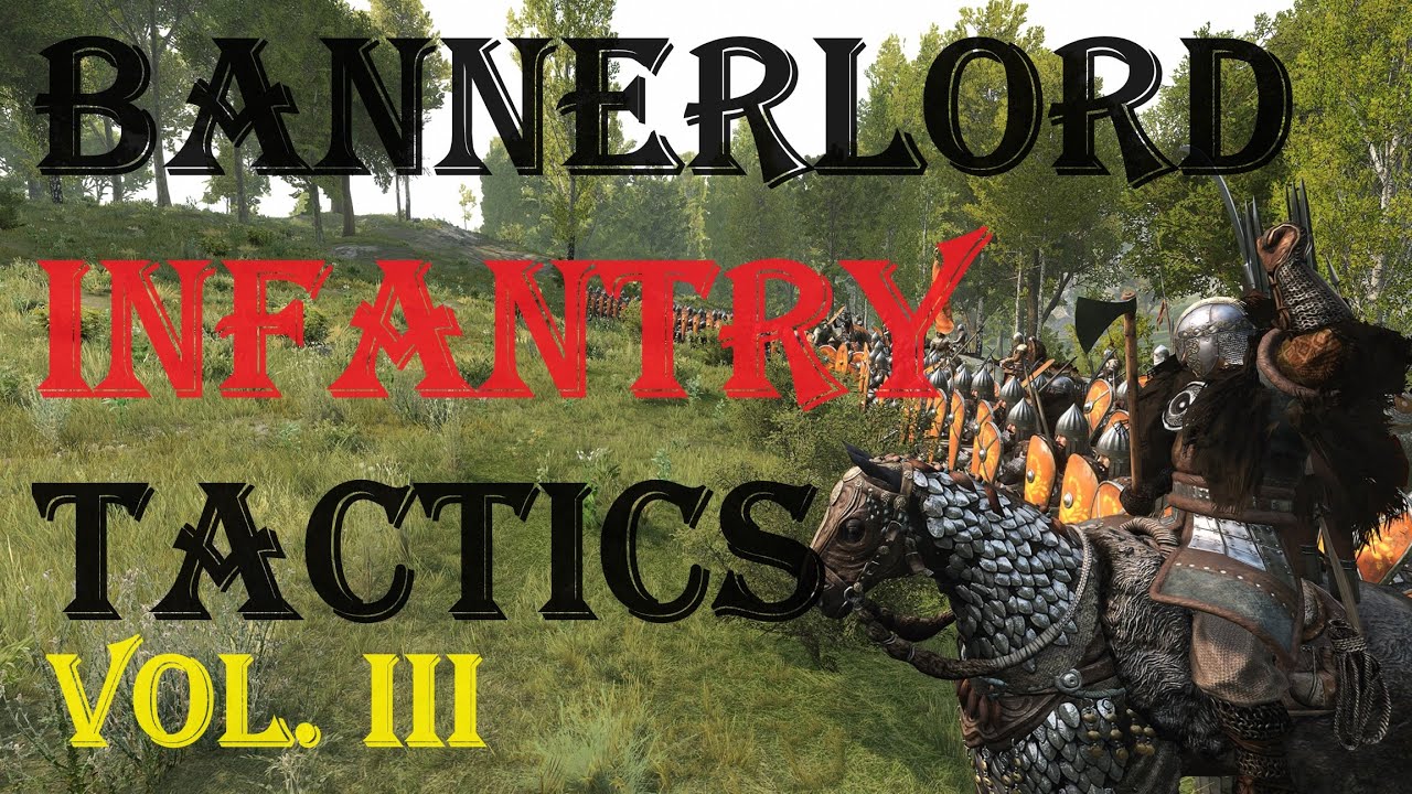 Bannerlord Tactics, Infantry Guide, Volume III: Shield and Shock, False Gap and Kill-box covered
