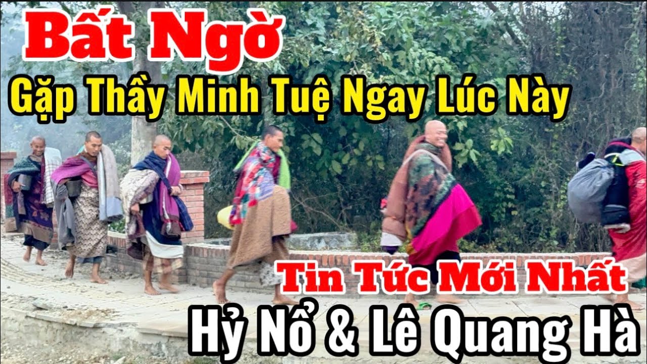 Bất Ngờ Gặp Thầy Minh Tuệ Ngay Lúc Này 28/1 Tin Tức Mới Nhất Hỷ Nổ & Lê Quang Hà #suminhtue #moinhat