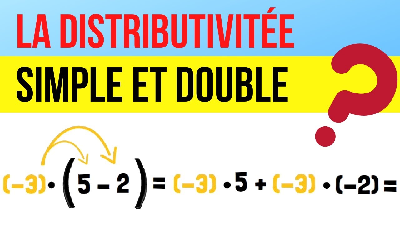 la distributivit&eacute; simple et la double distributivit&eacute;