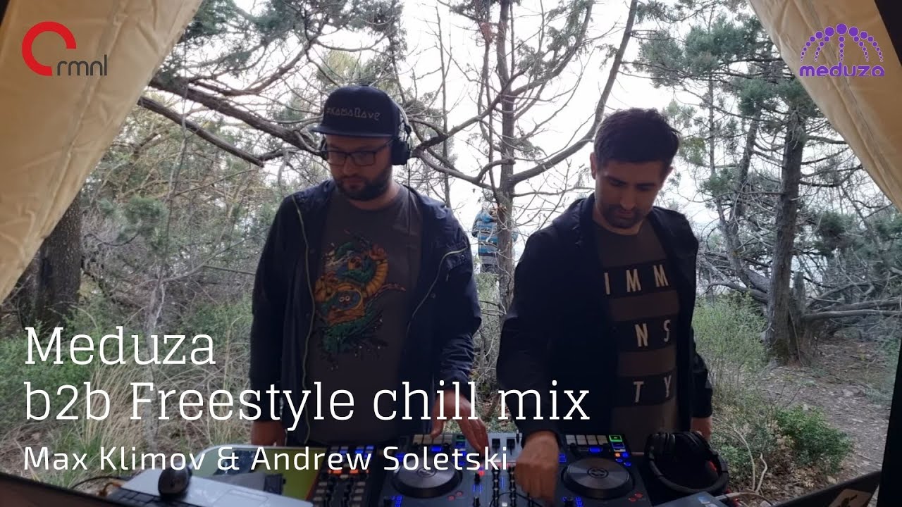 Max Klimov b2b Andrew Soletski - Freestyle chillout mix @ Meduza camp@meduzadyrso7634