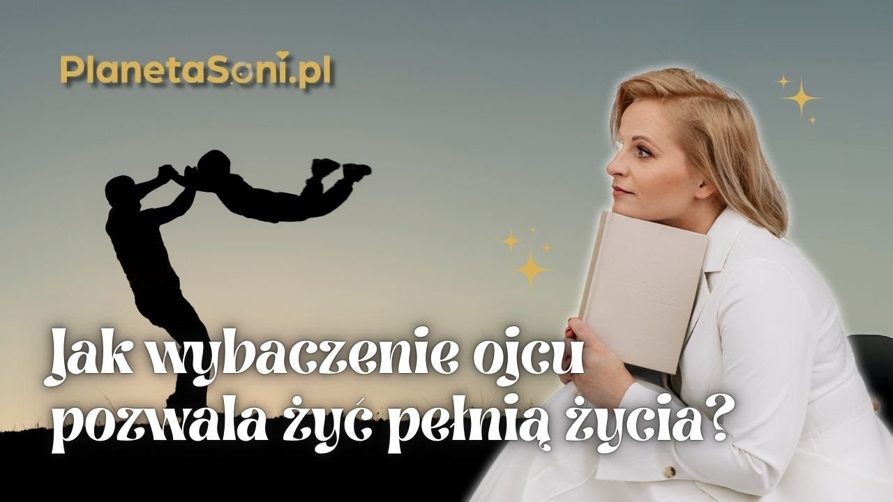 Relacja z ojcem a Twój sukces - jak odciąć ciężar przeszłości i otworzyć się na nowe| Planeta Soni