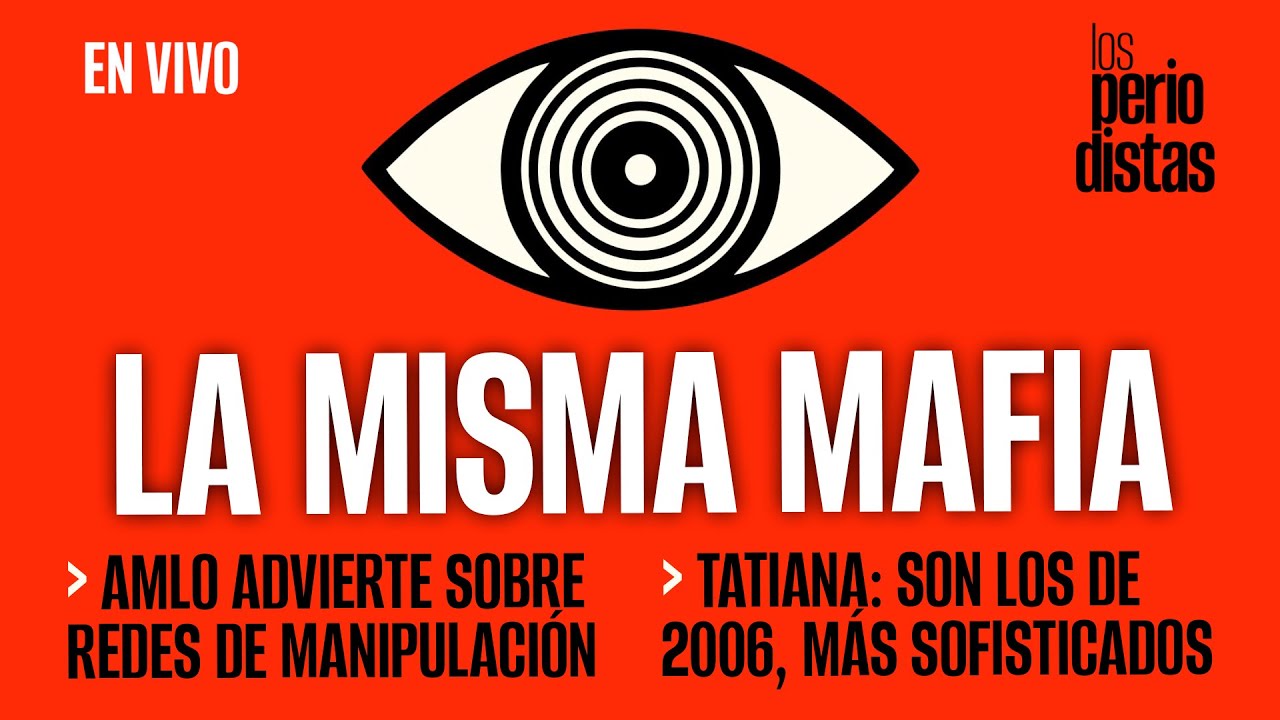 #EnVivo ¬ #LosPeriodistas ¬ AMLO advierte sobre redes de manipulación ¬ Tatiana: son los de 2006