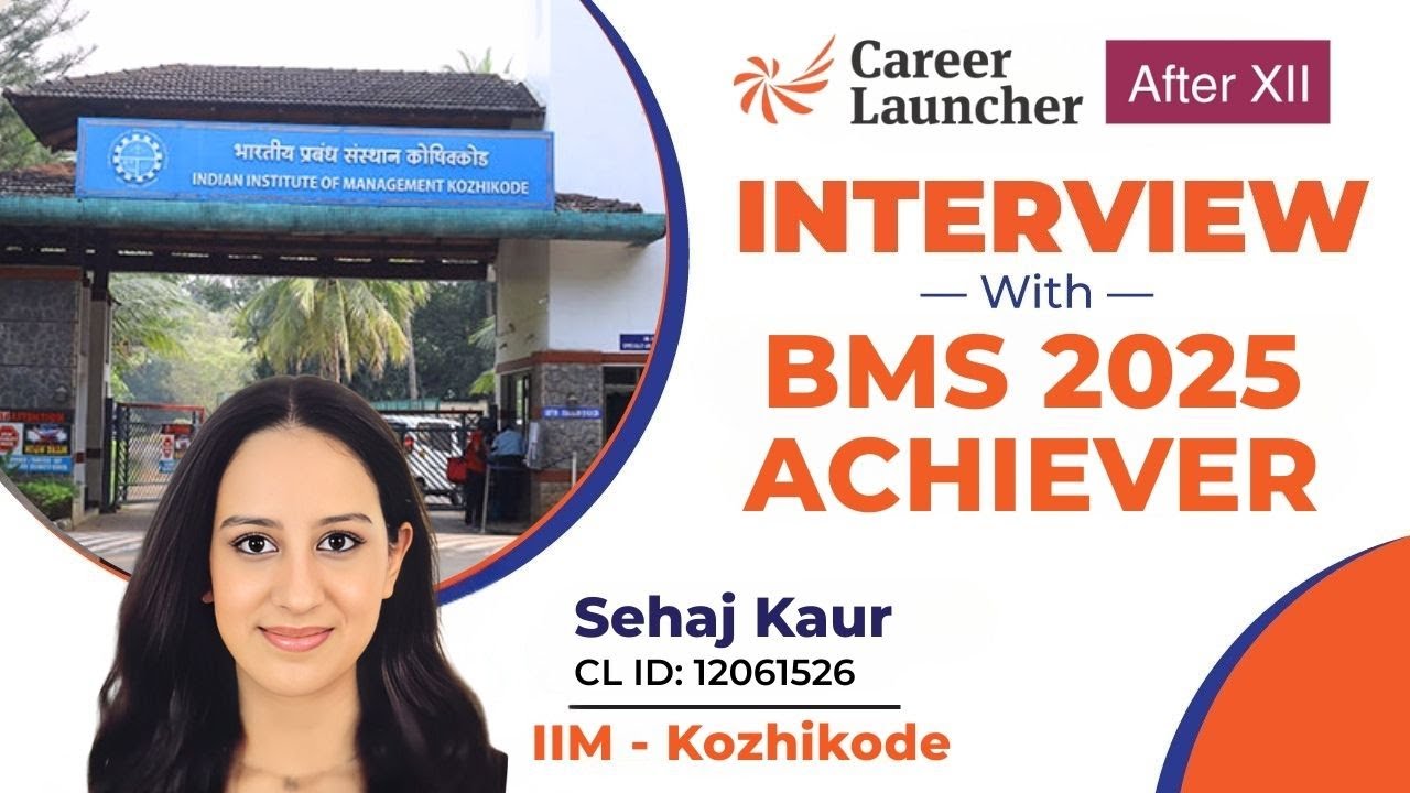 Journey to IIM Kozhikode BMS |🏆 BMS 2025 Achiever Sehaj Kaur | Career Launcher