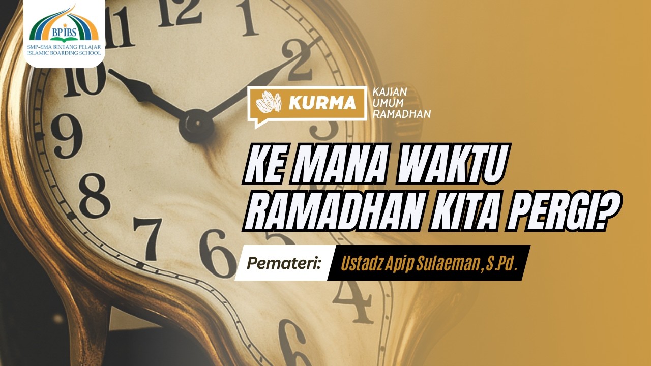 Ke Mana Waktu Ramadhan Kita Pergi? | Ustadz Apip Sulaeman, S.Pd.