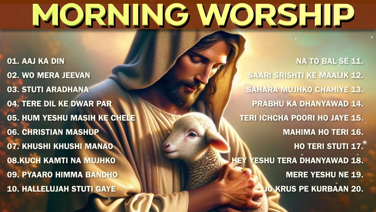 Best Hindi Christian Songs | Morning Worship Songs 2024 | Uplifting Praise & Worship | Yeshu Ke Geet