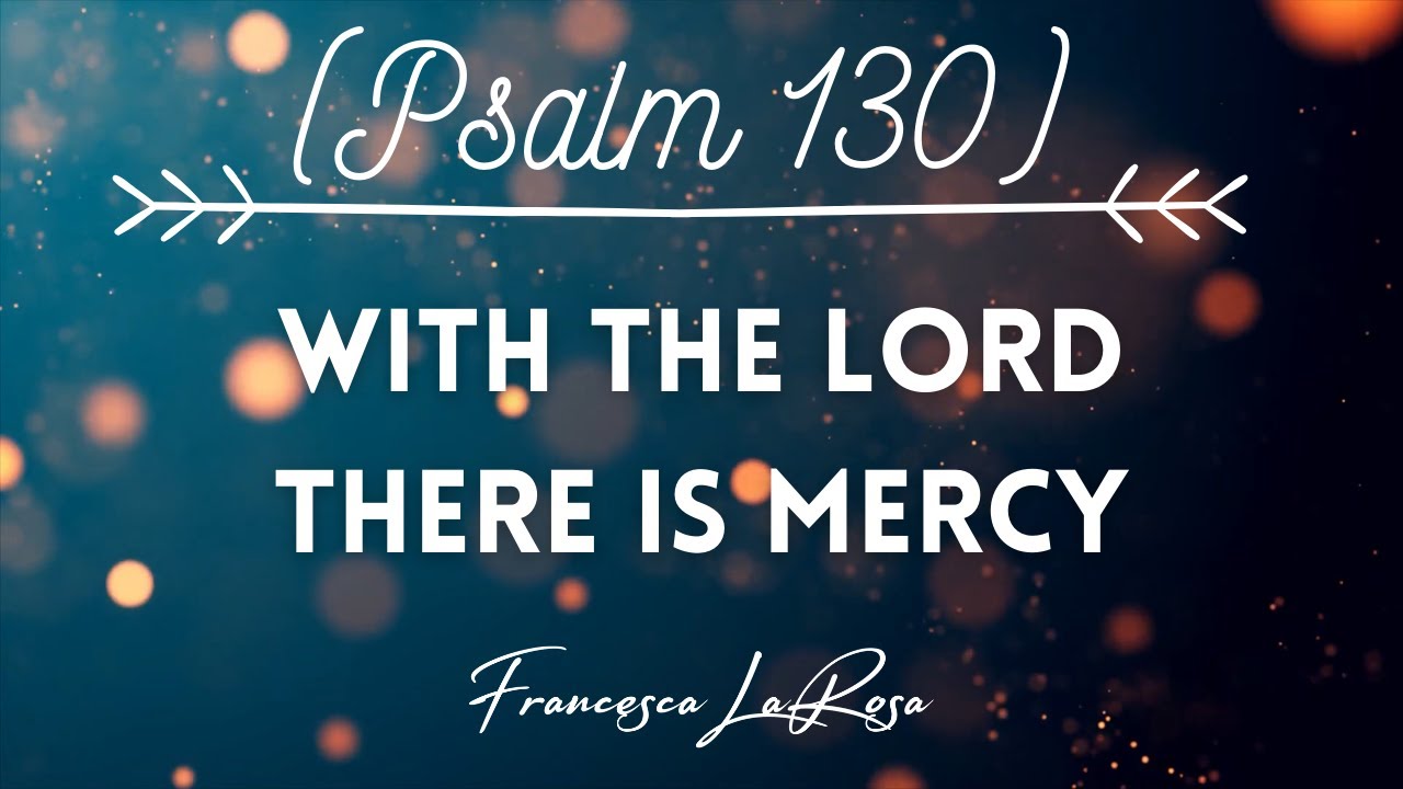 Psalm 130 - With the Lord There is Mercy - Francesca LaRosa (Lyric Video)