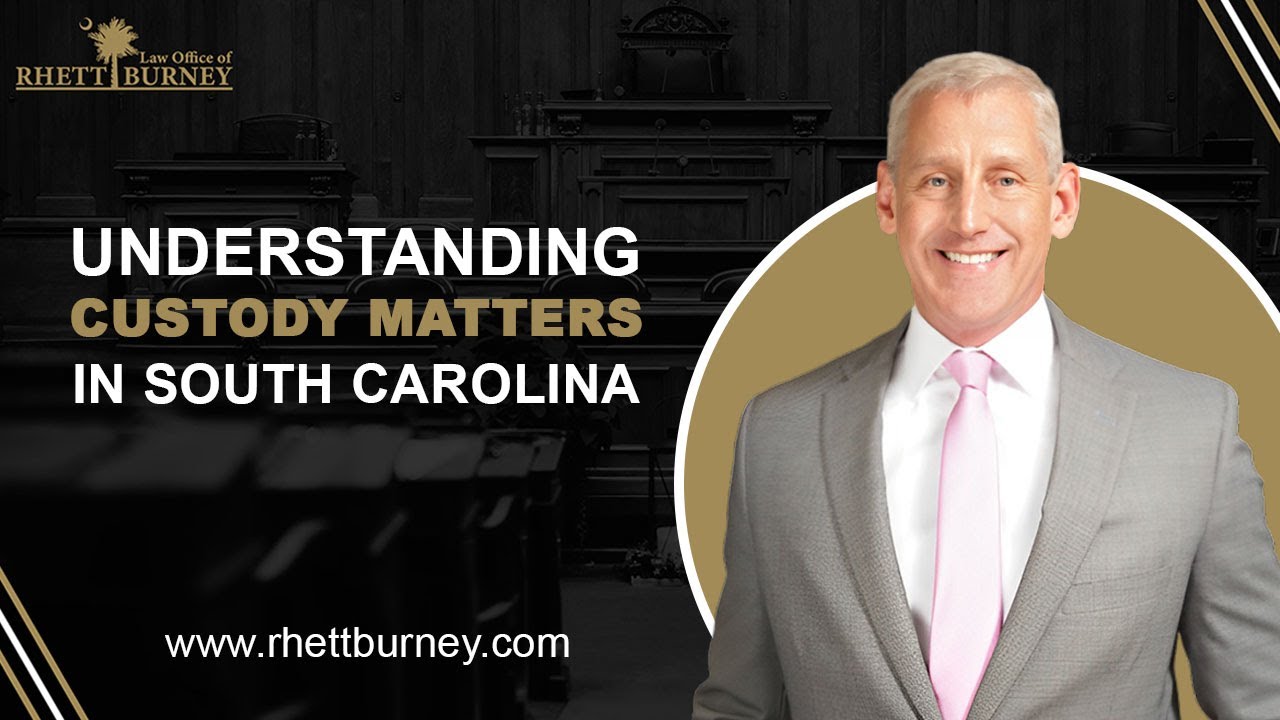Understanding Custody Matters in South Carolina