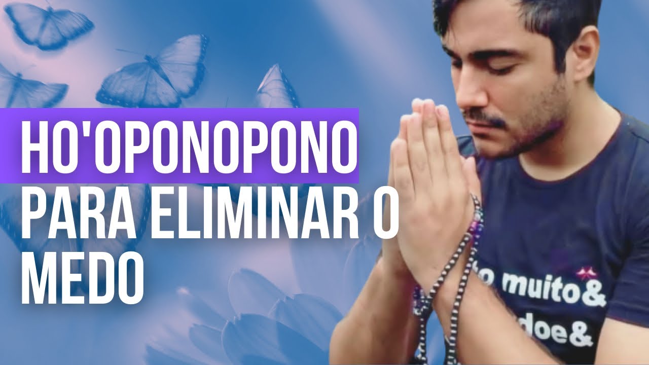 Ho'oponopono para Superar o Medo, Insegurança e Encontrar a Paz Interior - Meditação Guiada
