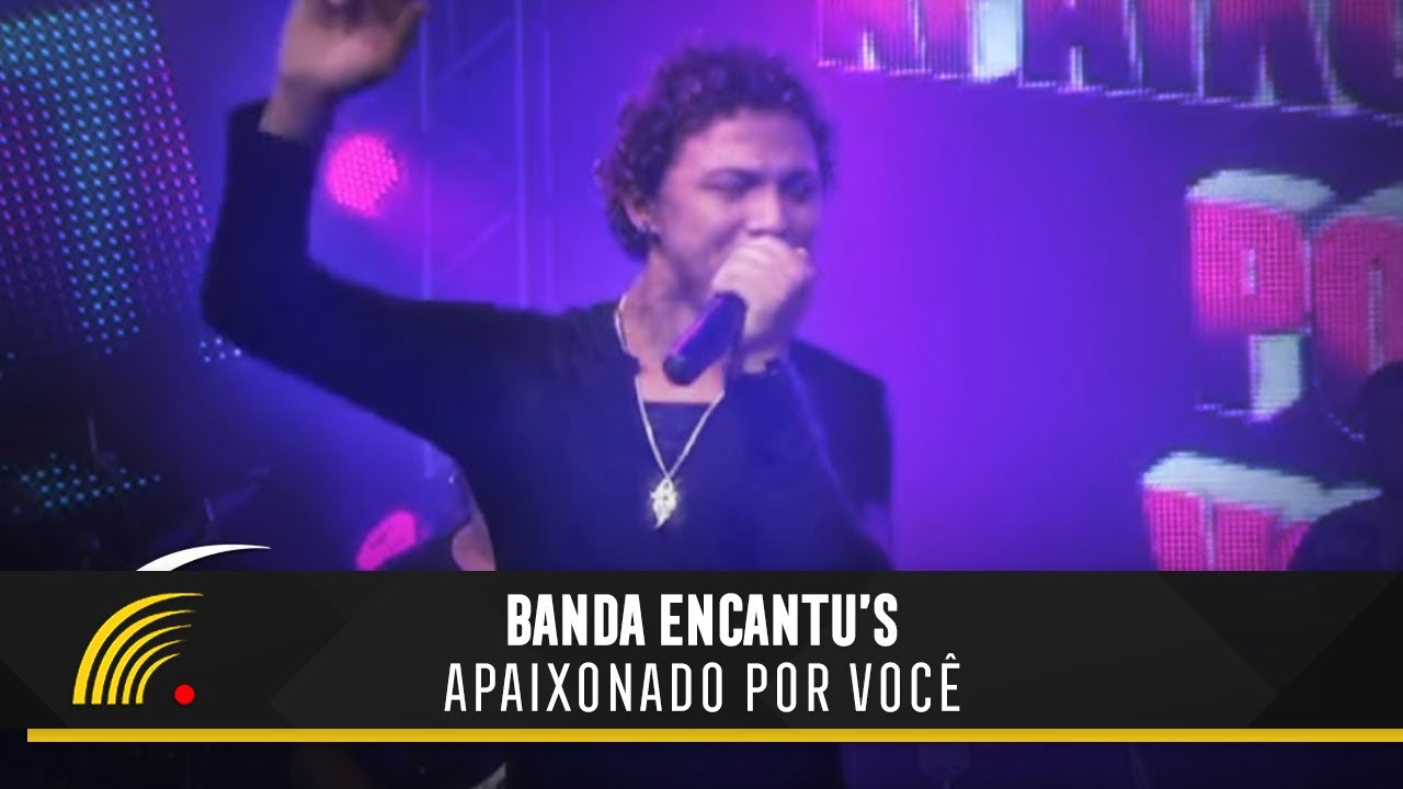 Banda Encantu's - Apaixonado Por Você - São Paulo SP: Apaixonado por Você