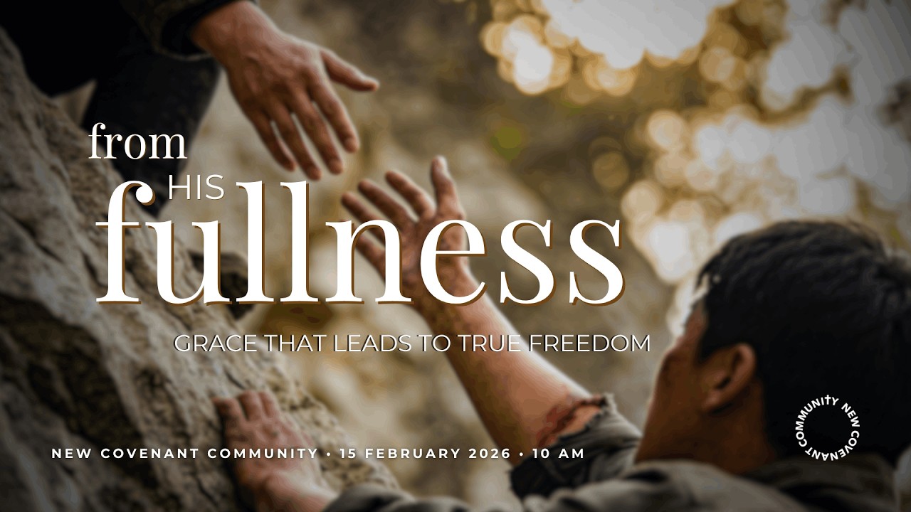 From His Fullness: Grace That Leads to True Freedom