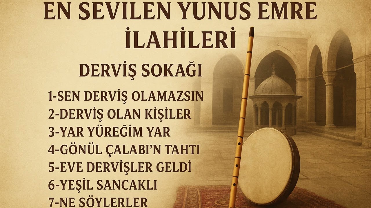 En Sevilen Yunus Emre İlahileri – Derviş Sokağı | Tasavvuf, Zikir ve Derviş Nefesleri